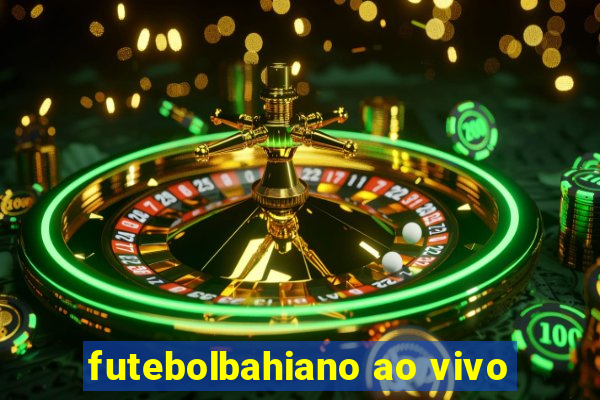 futebolbahiano ao vivo